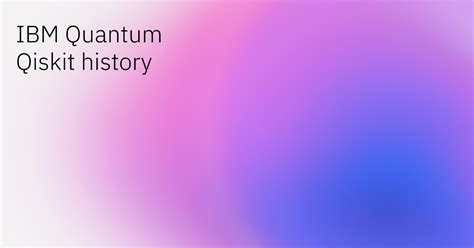 Celebrating Qiskit Ibm Quantum Computing