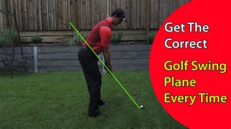 How To Get The Correct Golf Swing Plane Every Time In Your Swing Youtube