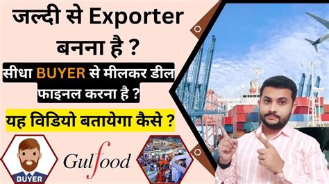 Become An Exporter In Easy Way How To Find Buyer For Export Gulfood