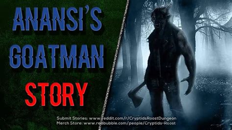 Anansis Goatman Story ️ Deep Woods Cryptid Creepypasta