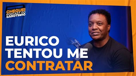 EURICO TINHA VONTADE DE ME CONTRATAR CHEGUEI Podcast Do Garotinho 47