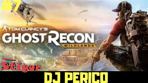 Tom Clancys Ghost Recon Wildlands Episode 7 Dj Perico Gameplay Youtube