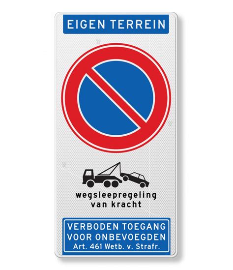 Verkeersbord Eigen Terrein Niet Parkeren Wegsleepregeling Aluminium