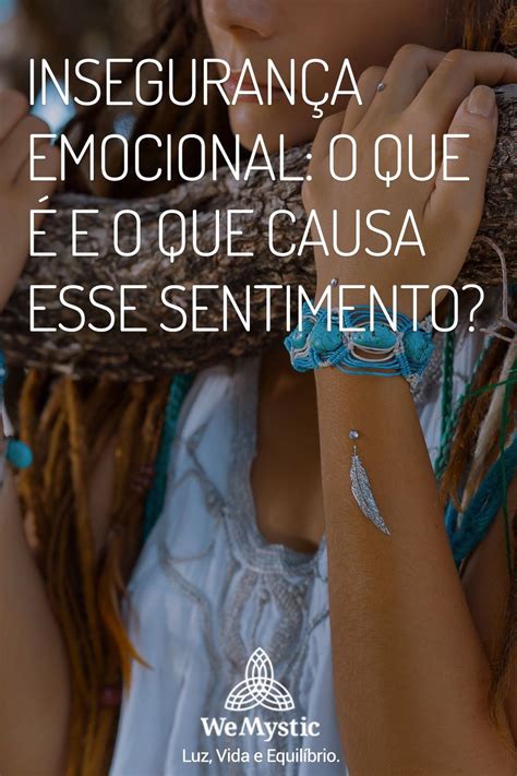 Inseguran A Emocional O Que E O Que Causa Esse Sentimento