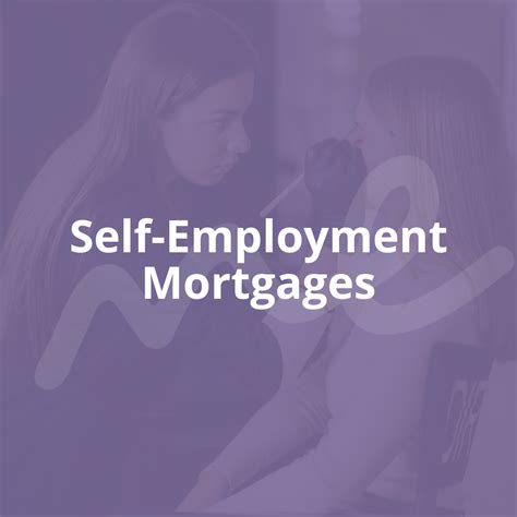 Self Employed Mortgages Mortgage Experience