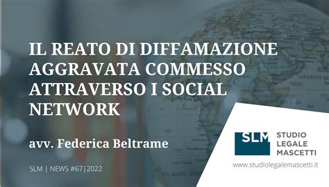 Slm News Il Reato Di Diffamazione Aggravata Commesso Attraverso I