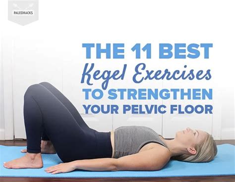 The 11 Best Kegel Exercises To Strengthen Your Pelvic Floor Kegel Exercise Floor Workouts