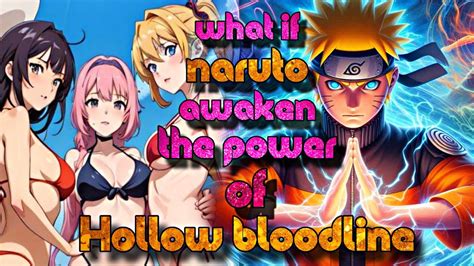 What If Naruto Awaken The Power Of Hollow Bloodline Youtube