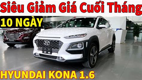 Giá Xe Hyundai Kona 1 6 Giảm Cực Mạnh Dịp Cuối Tháng Giá Lăn Bánh Hyundai Kona Mới Nhất