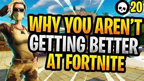 Here S Why You Aren T Getting Better At Fortnite Battle Royale Tips How To Get Better Youtube