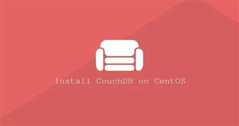 如何在CentOS 8安装CouchDB myfreax