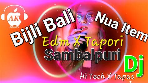 Bijli Bali Nua Item Sambalpuri Edm X Tapori Dj Tapas Dkl X Dj Hi Tech