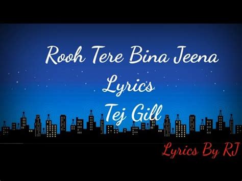 Tere Bina Jeena Saza Ho Gaya Lyrics Rooh By Tej Gill Youtube