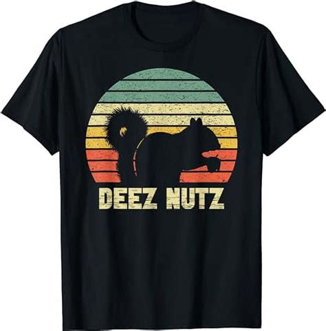 Deez Nuts Nutcracker Squirrel Deez Nutz Deezs Nut Funny T Shirt