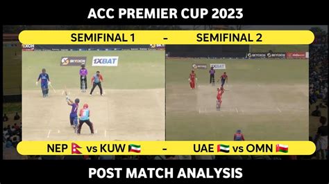 Nepal And Uae Beat Kuwait And Oman To Storm Into Acc Premier Cup 2023 Final