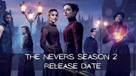 The Nevers Season 2 Release Date: Cast, Plot, Trailer and More ...