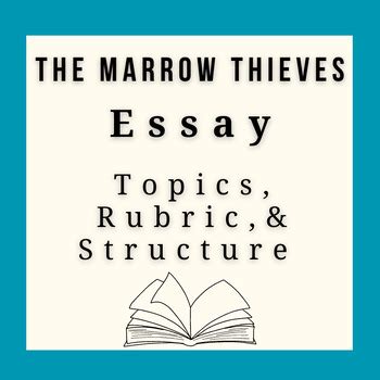 The Marrow Thieves Essay Topics Rubric Structure ASSESSMENT