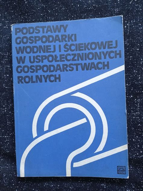 Podstawy gospodarki wodnej i ściekowej w uspołecznionych gospodarstwac