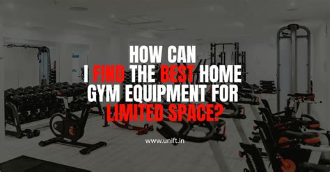 How Can I Find the Best Home Gym Equipment for Limited Space?