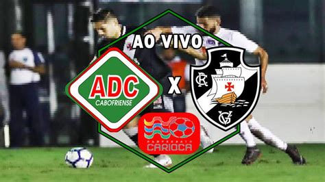 Jogo Do Vasco Ao Vivo Veja Onde Assistir Cabofriense X Vasco Online