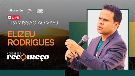 LIVE CONGRESSO RECOMEÇO Pr Elizeu Rodrigues IIAD Ministério