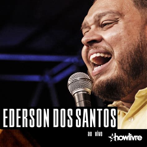 Ederson Santhos No Est Dio Showlivre Ao Vivo Album By Ederson