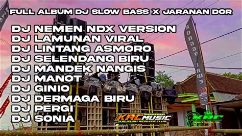 Dj Nemen Ndx Version X Lamunan Full Album Terpopuler Slow Bass X