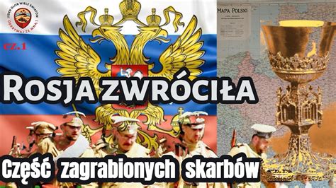 Rosja Zwr Ci A Zagrabione Skarby Polsce Cz Zrabowane Dzie A Wr Ci Y