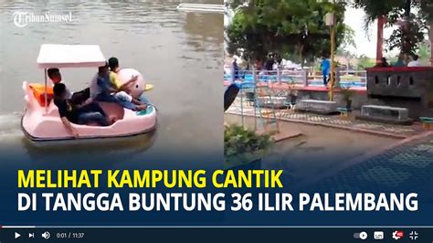 Melihat Kampung Cantik Di Tangga Buntung Ilir Palembang Youtube