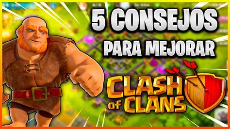 5 CONSEJOS Para MEJORAR En Clash Of Clans Muy Importantes En 2024