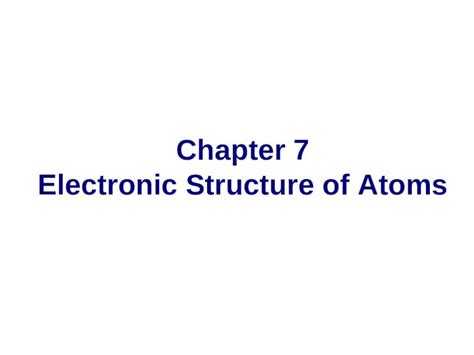 Ppt Chapter 7 Electronic Structure Of Atoms Dokumen Tips