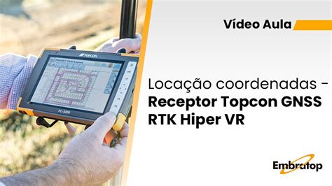 Locação coordenadas Receptor Topcon GNSS RTK Hiper VR YouTube