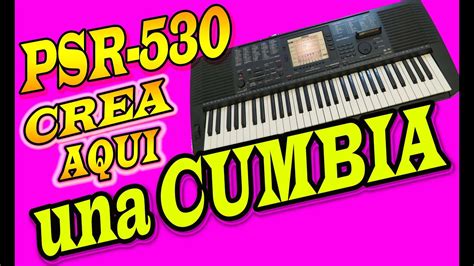 Creando Ritmo De Cumbia A Tu Gusto En El Teclado Yamaha Psr Youtube