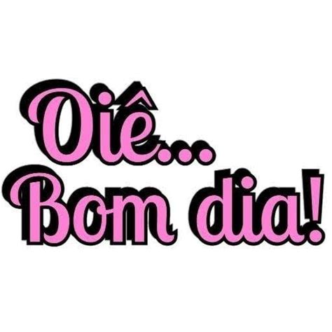 Pin De Lais Em Bom Dia Em Bom Dia Para Whatsapp Dia Feliz