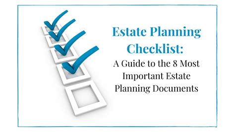 Estate Planning Checklist A Guide To The 8 Most Important Estate