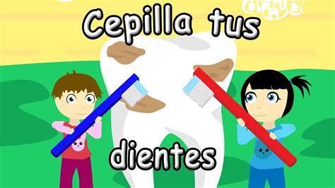 Canción Cepilla Los Dientes Canciones Infantiles Aprende A Lavarte