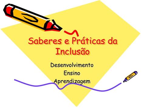 Saberes E Práticas Da Inclusão Ppt