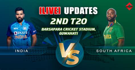 India Vs South Africa 2022 2nd T20 Live Updates