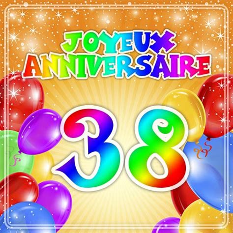 Joyeux Anniversaire 38 Ans Felicitersu