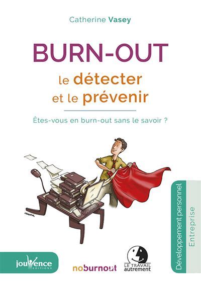 Burn out Le détecter et le prévenir Êtesvous en burnout sans le