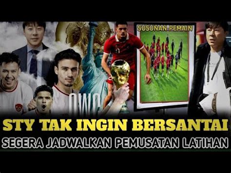 Sty Tak Ingin Bersantai Langsung Jadwalkan Pemusatan Latihan Jelang