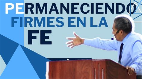 Permaneciendo Firmes En La Fe Ps Constantino Robles 15 04 24 YouTube