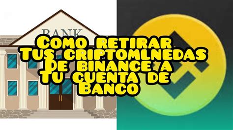 Como Retirar Dinero De Binace A Mi Cuenta Bancaria Youtube