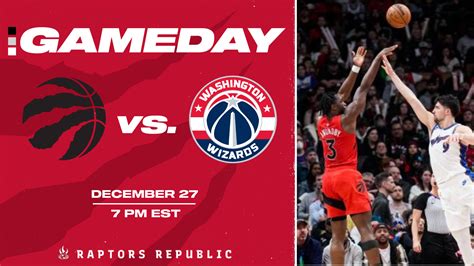 Gameday Raptors Wizards December 27 Raptors Republic