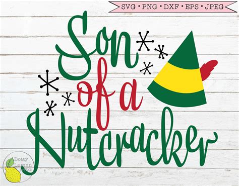 Buddy The Elf Svg Christmas Svg Son Of A Nutcracker Svg Funny Christmas