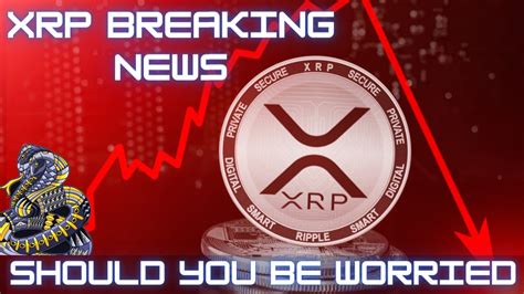 Breaking Xrp News Xrp Price Prediction Sec Vs Ripple Update Xrp