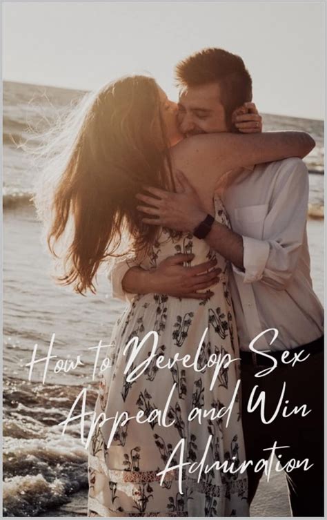 Amazon How To Develop Sex Appeal And Win Admiration Ebook Gomez Mara Books