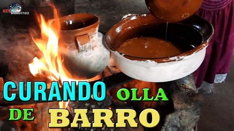 COMO CURAR UNA OLLA DE BARRO ANTES DE METERLA AL FUEGO YouTube