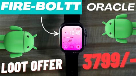 Fire Boltt Oracle Superb Loot Deal 2024 Android OS Watch 2024 New