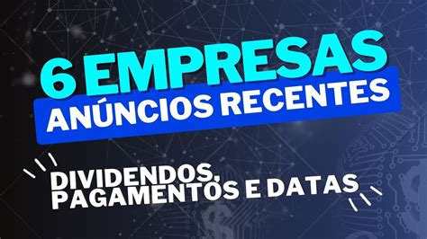 Empresas Novos An Ncios De Dividendos E Pagamentos Youtube